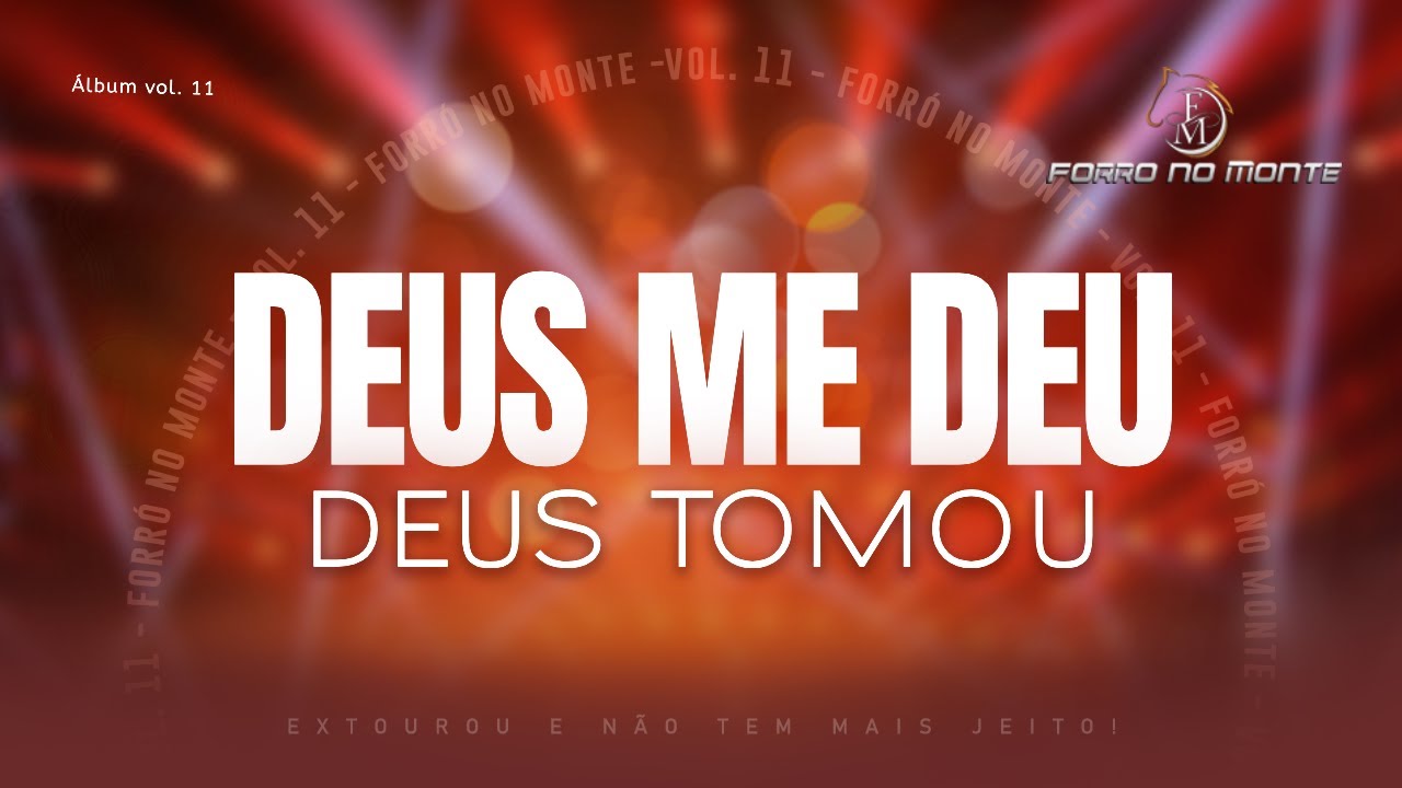 Forró No Monte vol 11 ( Deus me deu Deus tomou ) - YouTube
