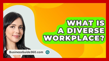 What Is A Diverse Workplace? - BusinessGuide360.com