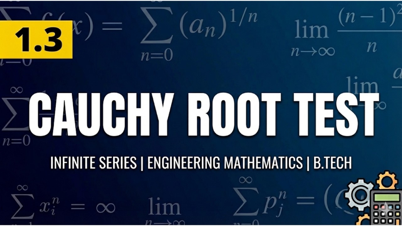 1.3 Cauchy Root Test | Infinite Series | Engineering Mathematics | B.Tech