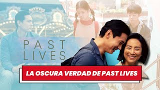 LA OSCURA VERDAD DETRÁS DE PAST LIVES (LA PELÍCULA QUE TIENES QUE VER)