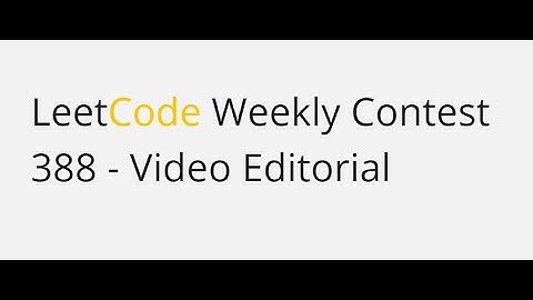 Leetcode Weekly contest 388 - Video Editorial | Global Rank - 203
