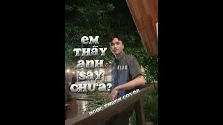 NGỌC THẠCH COVER - Em Thấy Anh Say Chưa ? - A.T.L x RainTee x Sang Head x LTee (Prod. PPK)