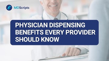 Physician Dispensing Benefits Every Provider Should Know