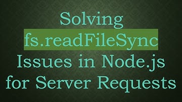 Solving fs.readFileSync Issues in Node.js for Server Requests
