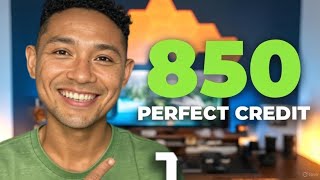 How I Achieved a Perfect 850 Credit Score!