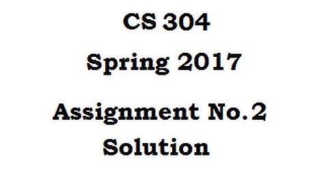 cs304 assignment 2 solution(explanation) spring 2017