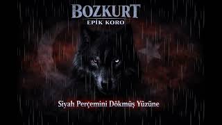 Siyah Perçemini Dökmüş Yüzüne 🇹🇷Bozkurt Epik Koro🐺