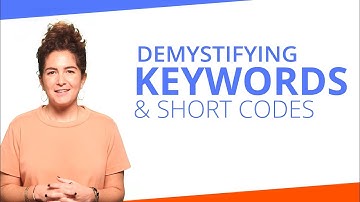 Demystifying Keywords and Short Codes