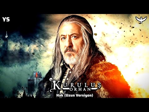 Kuruluş Orhan Dizi Müzikleri Hak Uzun Versiyon