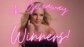 ANNOUNCING 5K GIVEAWAY WINNERS!