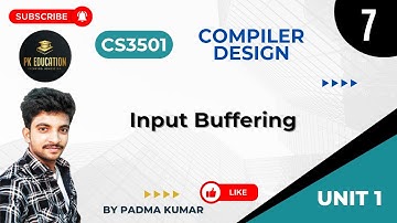 1.7 Input Buffering | Compiler Design | CS3501 | Anna university R2021