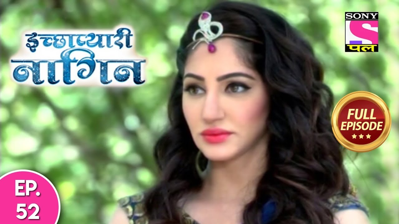 Icchapyaari Naagin - Full Episode 52 - 21st  August, 2018