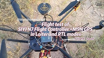Flight test of SIYI N7 Flight Controller +M9N GPS in Loiter and RTL modes