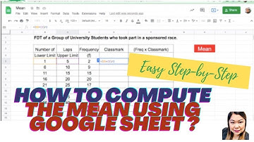 How to Compute the Mean for Grouped Data Using Google Sheet? I Step by Step