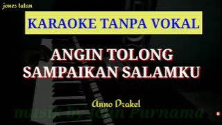 Lagu karaoke tanpa vokal // ANGIN TOLONG SAMPAIKAN SALAMKU _ Anno Drakel
