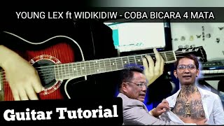 Tutorial Gitar YOUNG LEX ft WIDIKIDIW - COBA BICARA 4 MATA by LM 165