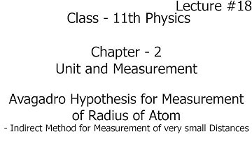 Avagadro hypothesis for measurement of radius of atom - indirect method | units and measurement|11th
