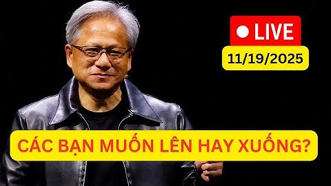 🔴CHỨNG KHOÁN MỸ 11/19: FOMC MINUTES, NVDA ER VÀ SỐ PHẬN CỦA ĐÁM AI