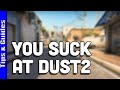 You're Playing Dust2 Wrong