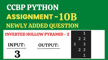 Inverted Hollow Pyramid - 2 | Assignment - 10B | Python | CCBP 4.0 | Newly Added Question