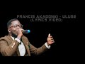 Francis Akadonki - Uluse(Lyrics video)