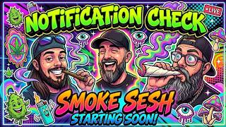 Notification smoke sesh ✅🔔