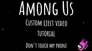 Eject crewmate/impostor custom video/live wallpaper tutorial | Among Us screenshot 4