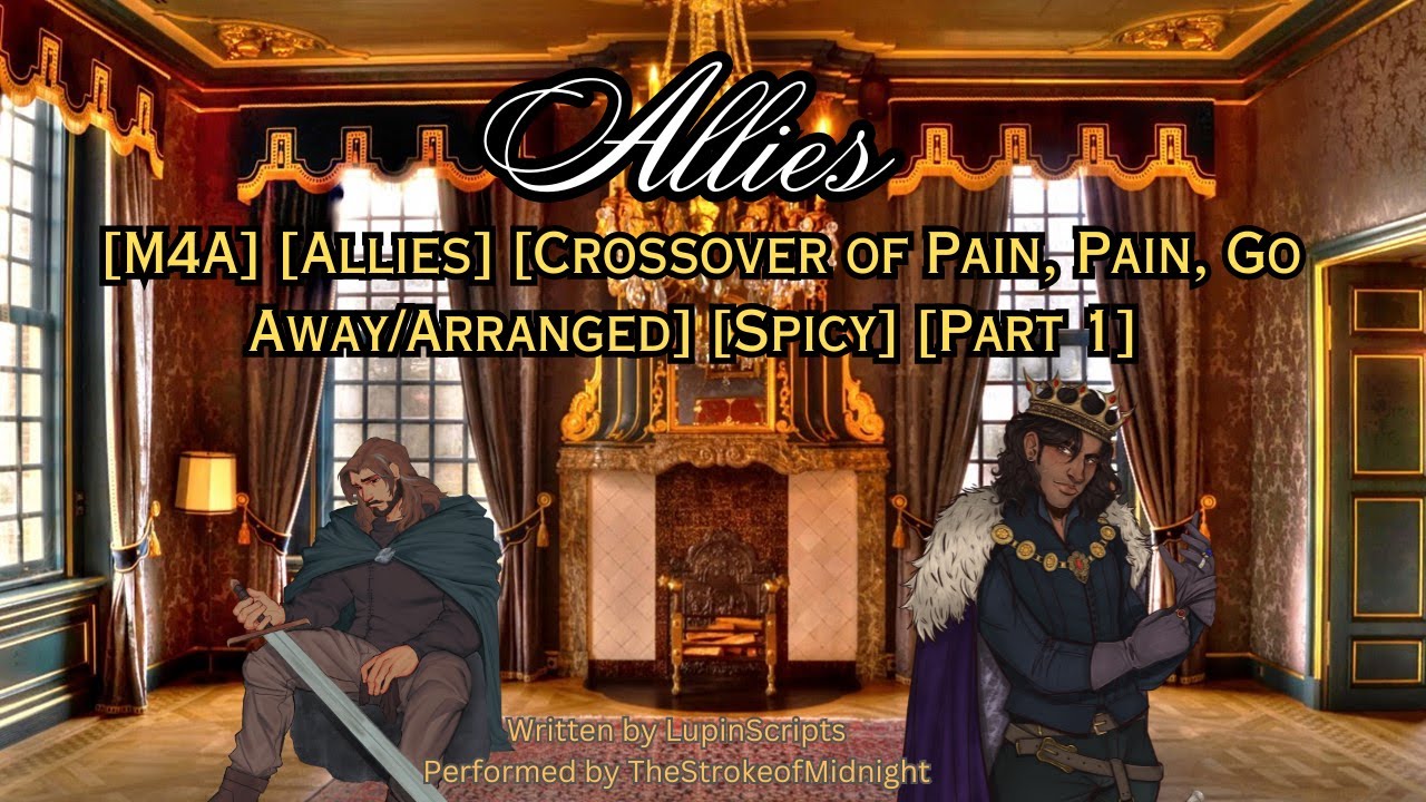 [M4A] [Allies] [Crossover of Pain, Pain, Go Away/Arranged] [Spicy] [Part 1]