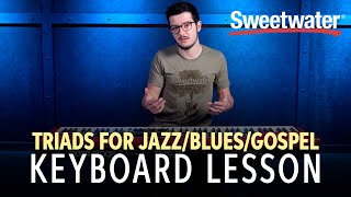 How to Become a Better Keyboardist: Scale Tone Triads for Jazz/Blues/Gospel