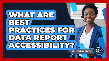 What Are Best Practices For Data Report Accessibility?