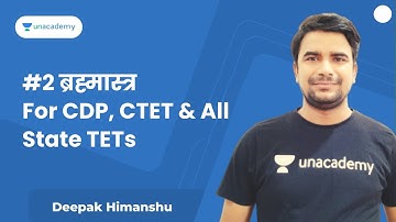 #2 ब्रह्मास्त्र l CDP l CTET & All State TETs | Deepak Himanshu | Unacademy Shiksha