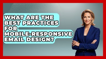 What Are The Best Practices For Mobile-responsive Email Design? - Graphic Design Nerd