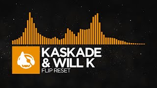 [House] - Kaskade & WILL K - Flip Reset Resimi