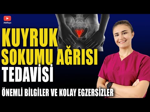 KUYRUK SOKUMU AĞRISI TEDAVİSİ (Önemli Blgiler ve Kolay Egzersizler)