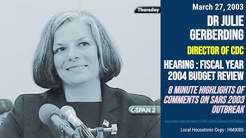 (Mar 27 2003) Julie Gerberding (Dir CDC) : FY 2004 budget review (SARS 2003 highlights, 8 minutes)