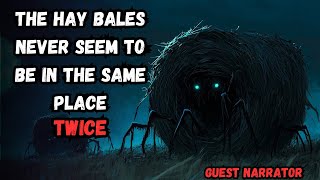 The Hay Bales Never Seem To Be In The Same Place Twice | Full Story
