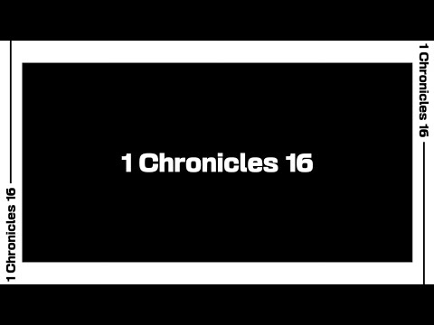 1 Chronicles 16 Bible Reading | NIV