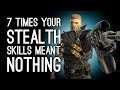 7 Times Your Precious Stealth Skills Meant Nothing