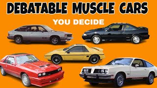 DEBATABLE MUSCLE CARS