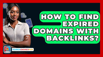 How To Find Expired Domains With Backlinks? - SearchEnginesHub.com