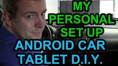 Android Car Tablet Infotainment System How To - My Personal Set Up