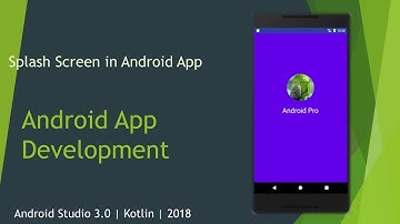 Splash Screen in Android App | Android Studio 3.0.1 | Kotlin | 2018