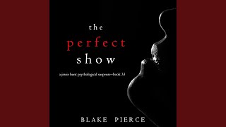Chapter 112 - The Perfect Show (A Jessie Hunt Psychological Suspense Thriller—Book Thirty-Three)