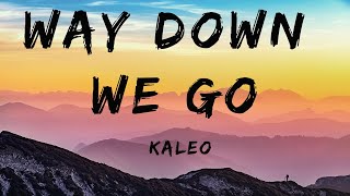 KALEO – Way Down We Go Lyrics