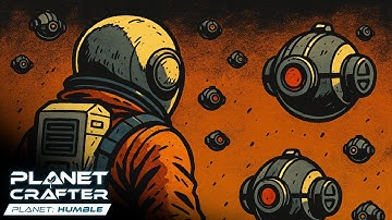 Drones Just Replaced Me - Planet Crafter: Humble.19