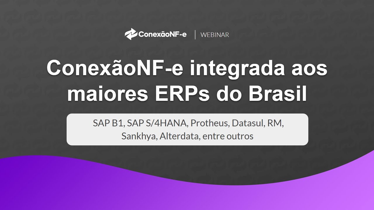 Webinar ConexãoNF-e: Integração com os maiores ERPs do Brasil