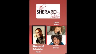 The Sherard Show Featuring: from Law & Order Thyais Walsh and from the Supremes Susaye Green