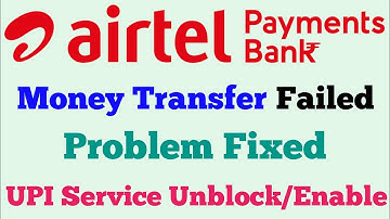 Airtel Payment Bank Money Transfer Problem | Airtel Payment Bank UPI Service Unblock/Enable