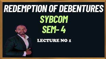 #1 SYBCOM SYBAF Redemption of Debentures |SEM 4 | MUMBAI UNIVERSITY | siraj shaikh |