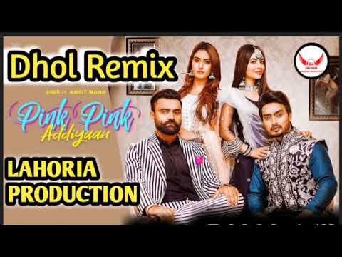 Pink Pink Addiyan Dhol Mix Song Jigar Ft Amrit Maan Lahoria Production Latest Punjabi Song 2022